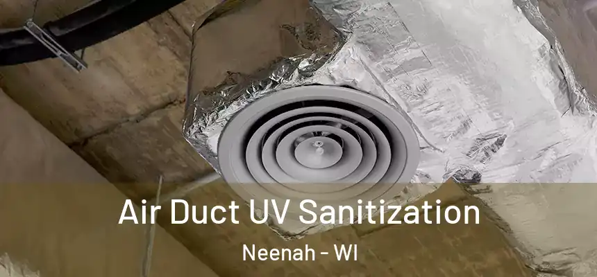  Air Duct UV Sanitization Neenah - WI