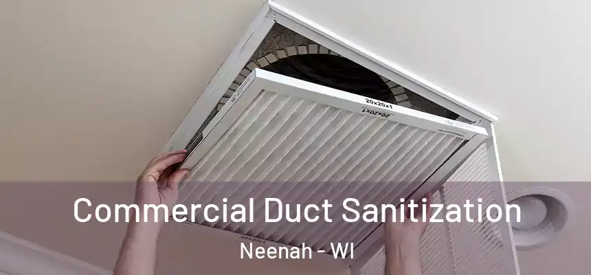 Commercial Duct Sanitization Neenah - WI